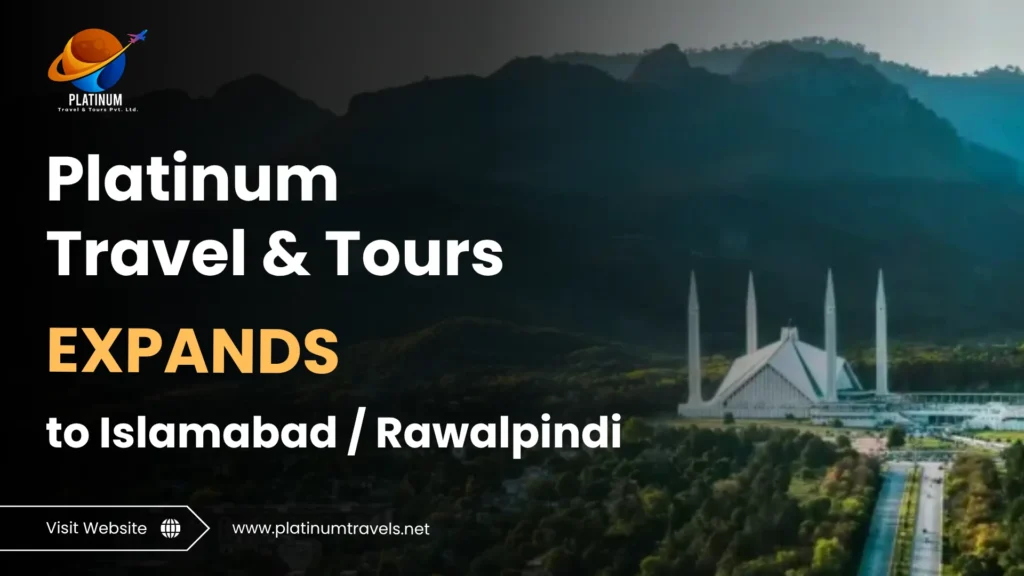 Platinum Travel & Tours Expands to Islamabad