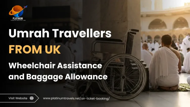 Wheelchair Assistance and Baggage Allowance for UK Umrah Travellers